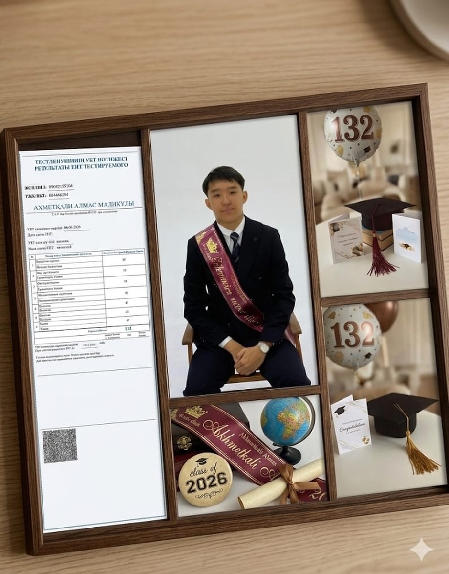 11 “А” сынып оқушысы Ахметқали Алмас Ұлттық Бірыңғай тестілеуден 132 бал!!!